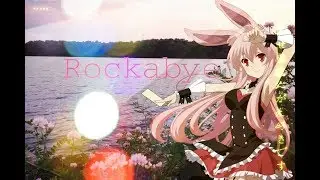 Rockabye [Аниме клип] (Совместно с Animeshki Nyashki)