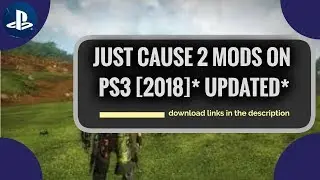 JUST CAUSE 2 MODS ON PS3 [2018]* UPDATED*
