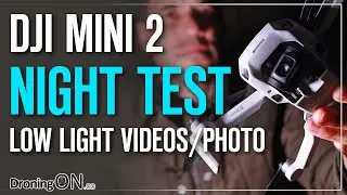 DJI Mini 2 NIGHT/LOW LIGHT Ultimate Test (Video & Photo)