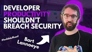 Developer Productivity Shouldn’t Breach Security | Bart Lannoeye