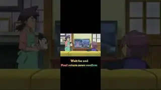 Pokemon -Leaks Images of the 117 Episode | Paul return news confirm 10000% | 