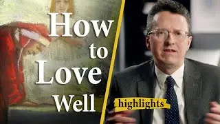 How to Love Well: Dante on Purgatory | Highlights Ep.40