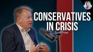 Why the Tories Failed - Lord Frost