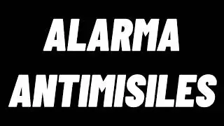 SONIDO DE ALARMA ANTIMISILES