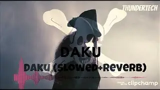 DAKU (SLOWED AND REVERBED ) INDERPAL MOGA | THUNDERTECH