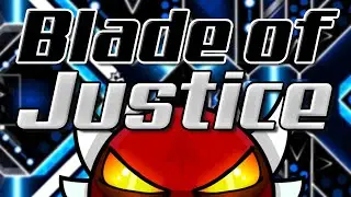 Blade of Justice 100% (Extreme Demon) by Manix648 & LazerBlitz | Geometry Dash