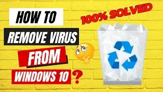 Windows 11 Virus Removal: Step-by-Step Guide to Secure Your System