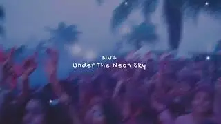 NV7 - Under the Neon Sky (Official Video)
