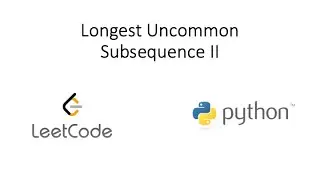 Leetcode - Longest Uncommon Subsequence II (Python)