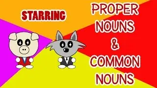 Grammar 101 - Proper Nouns and Common Nouns - Cartoon Style