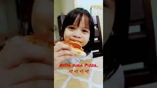 Aisya suka pizza
