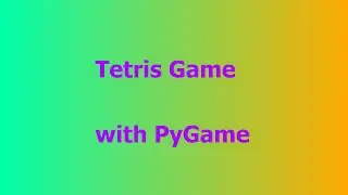 ASMR Coding Challenge - Tetris clone in pygame using Python
