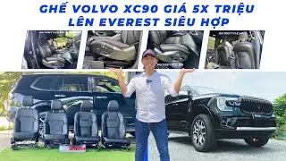 FORD EVEREST mix VOLVO XC90 VỚI GHẾ CHỈNH ĐIỆN CỰC KỲ CAO CẤP, CẶP THÁO TỪ XE 5 TỶ CỰC HỢP EVEREST