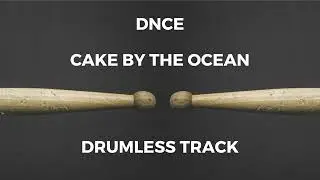 DNCE - Cake By The Ocean (drumless)