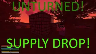 SUPPLY DROP! Unturned Episode #2