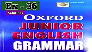 Oxford Junior English grammar exercise 36 | Oxford junior English grammar exercise 36 solution