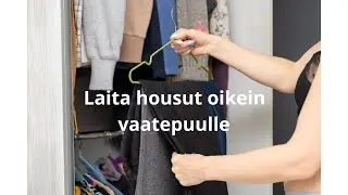 Housut vaatepuulle oikein