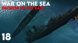 War on the Sea || Defense of the East || Ep.18 - Convoy after Convoy