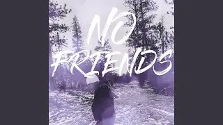 No Friends