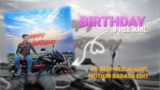 BIRTHDAY XML 🎂 AE INSPIRED ALIGHT MOTION BADASS EDIT XML PRESET FILE 🗃️ 