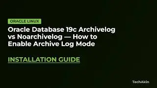 Oracle Database 19c Archiving Modes (Archivelog vs Noarchivelog) |