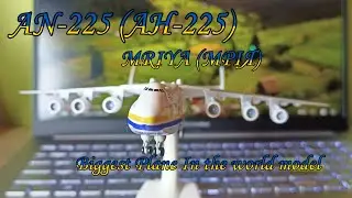 AN-225 MRIYA (АН-225 МРІЯ) 1:400 Model plane