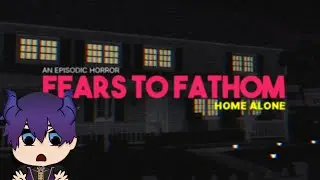 Someone's breaking into my home! | Fears to fathom : Home Alone
