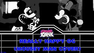 [FNF] - Really Happy OG (Mousey Man Cover)
