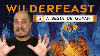 Besta de Guyan Ep. 03 | !wilderfeast !nuuvem !gled