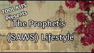 Prophet Muhammad SAWS Life Style Part XII