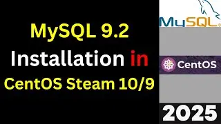 Install MySQL 9.2 on CentOS Stream 10 Like a PRO! (Step-by-Step Guide)  | 2025 Updated