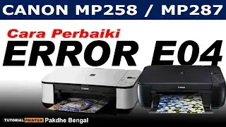 CARA PERBAIKI ERROR E04 PADA PRINTER CANON MP 258 ATAU MP 287