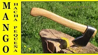 COMO HACER UN MANGO PARA HACHA PEQUEÑA BUSHCRAFT (DIY)