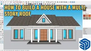 Sketchup house tutorial   How to build a house with a multi story roof