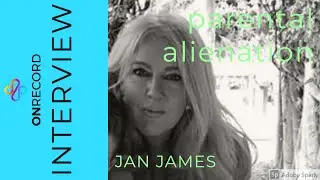Parental Alienation:  Jan James