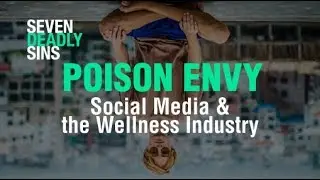 Envy - How do Social Media & the Wellness Industry Convince us we're Sick?