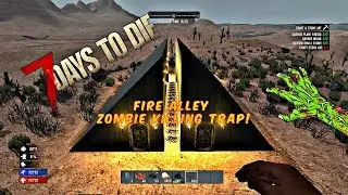 7 Days To Die Fire Death Trap