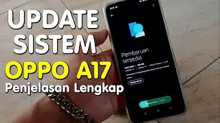 Cara Update Perangkat Lunak OPPO A17 (Patch Keamanan)