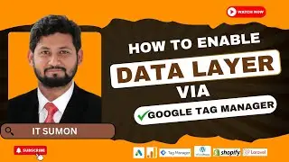 How To Enable Data Layer in WordPress via GTM || IT Sumon