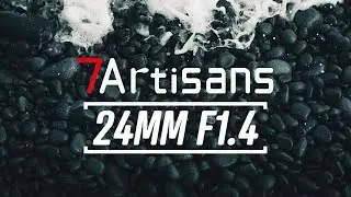 The Best Lens For About $100? -  7Artisans 24mm f1.4 APS-C Lens Review