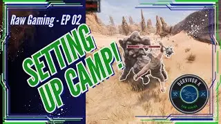 EP 02: Setting up camp! - Conan Exiles RAW Playthrough