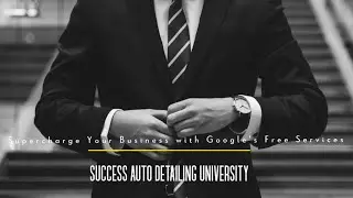 Supercharge Your Auto Detailing Business with Google's Free Services