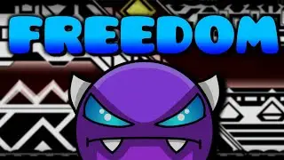 Freedom by MrPPs & More 100% | Geometry Dash