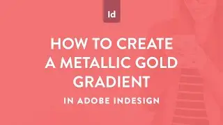 How to create a metallic gold gradient in Adobe InDesign