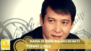 Tommy J.Pisa - Nama Di Bibir Wajah Di Hati (Official Audio)