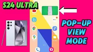 Pop Up View Mode Floating App Samsung S24 Ultra