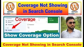 coverage option not showing in google search console | 2023