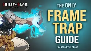 How to FRAME TRAP in Guilty Gear Strive for Easy COUNTER HITS! - GGST Beginner Guide