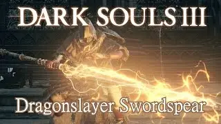 Dragonslayer Swordspear Moveset (Dark Souls 3) Boss Weapon