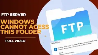 ftp folder error windows cannot access this folder